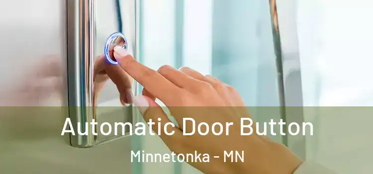 Automatic Door Button Minnetonka - MN
