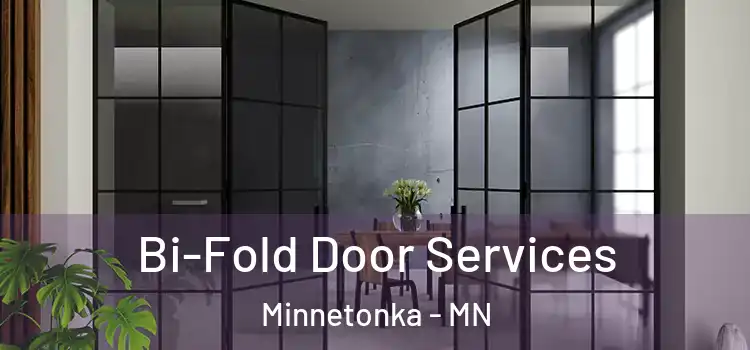 Bi-Fold Door Services Minnetonka - MN