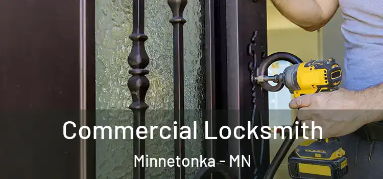 Commercial Locksmith Minnetonka - MN