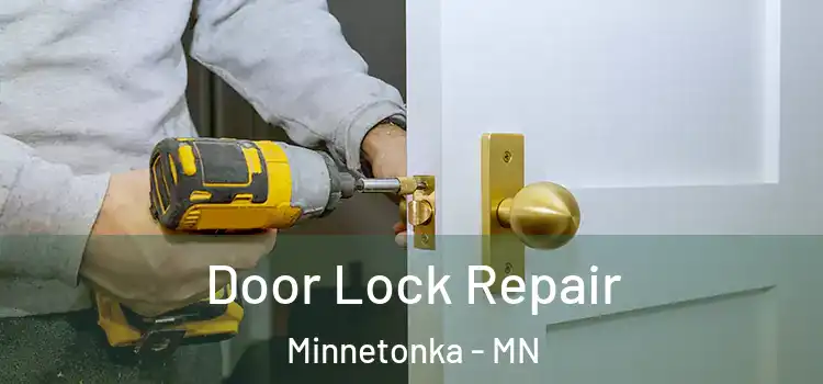 Door Lock Repair Minnetonka - MN