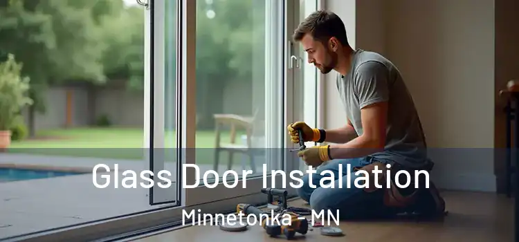 Glass Door Installation Minnetonka - MN