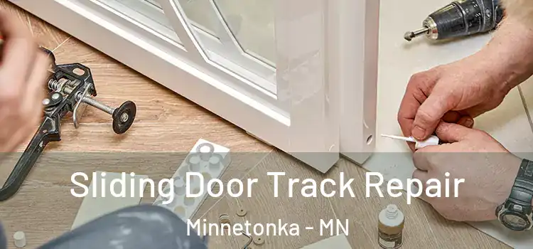 Sliding Door Track Repair Minnetonka - MN