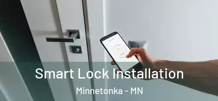 Smart Lock Installation Minnetonka - MN