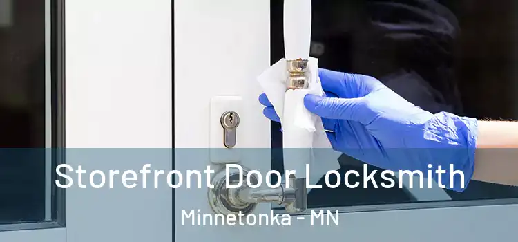 Storefront Door Locksmith Minnetonka - MN